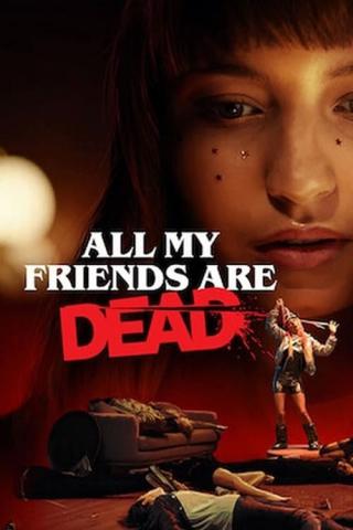 Все мои друзья мертвы (2020)