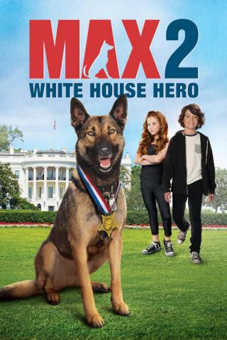 Макс 2: Герой Белого Дома (2017)