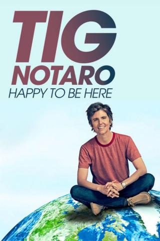 Тиг Нотаро: Счастлива быть здесь (2018)