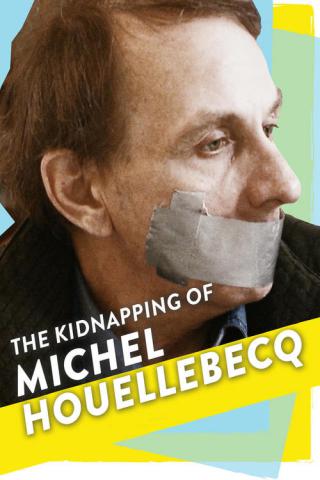Похищение Мишеля Уэльбека (2014)