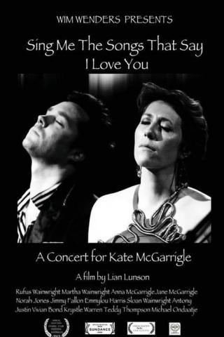 Пой мне песни о любви: Концерт для Кейт МакГарригл (2012)