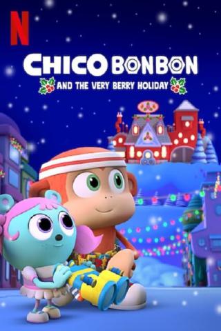 Чико Бон Бон и Ягодный праздник (2020)