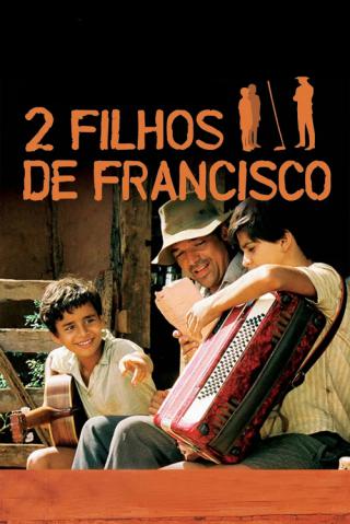 2 сына Франсишко: История Зэзэ ди Камарго и Лусиано (2005)