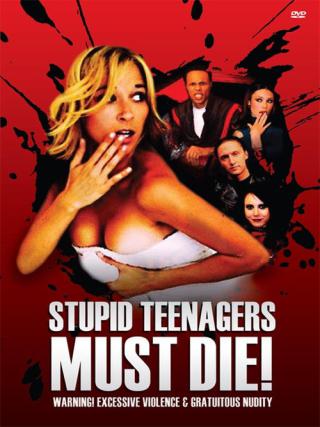 Глупые подростки должны умереть (2006)